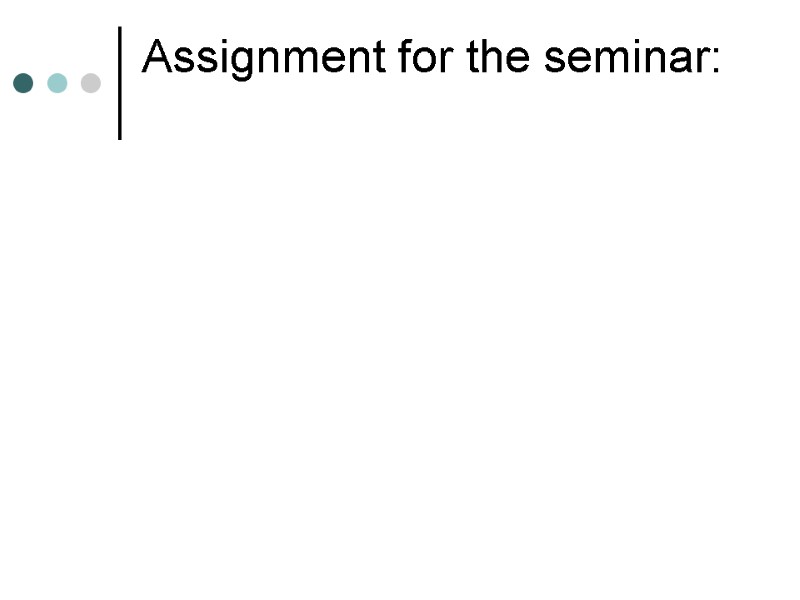 Assignment for the seminar: